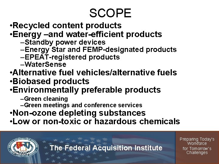 SCOPE • Recycled content products • Energy –and water-efficient products –Standby power devices –Energy