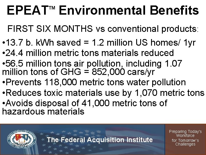 EPEAT Environmental Benefits TM FIRST SIX MONTHS vs conventional products: • 13. 7 b.