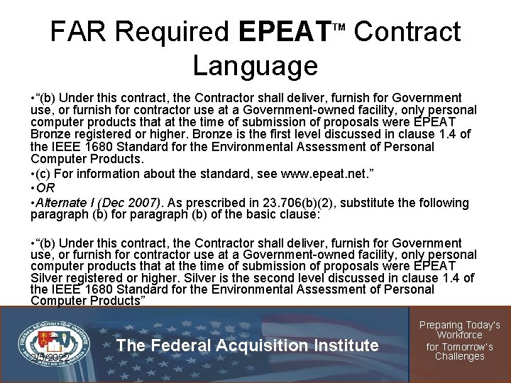 FAR Required EPEAT Contract Language TM • “(b) Under this contract, the Contractor shall