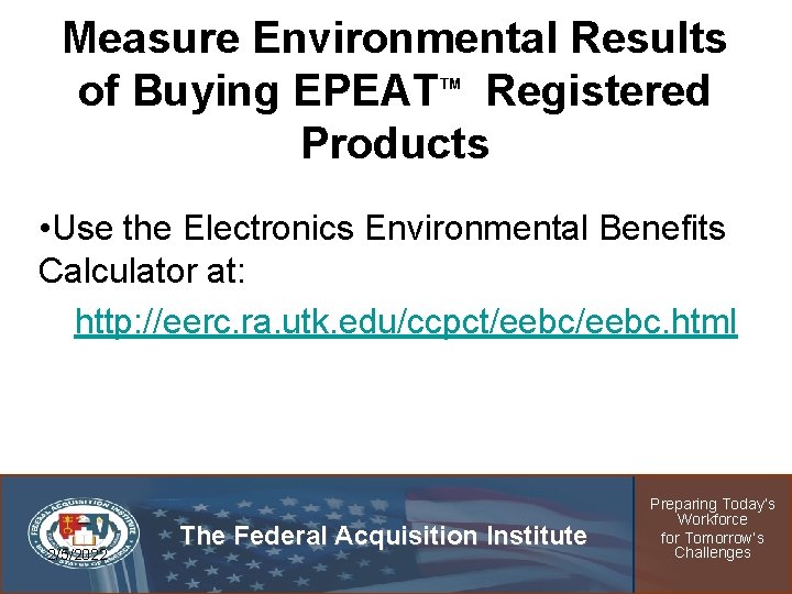 Measure Environmental Results of Buying EPEAT Registered Products TM • Use the Electronics Environmental