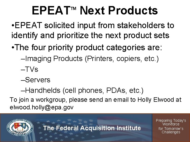EPEAT Next Products TM • EPEAT solicited input from stakeholders to identify and prioritize