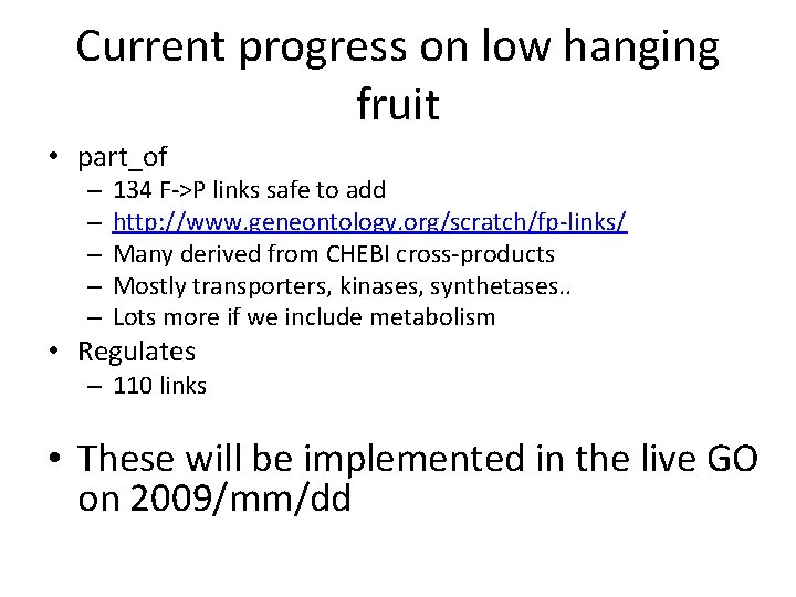 Current progress on low hanging fruit • part_of – – – 134 F->P links Current progress on low hanging fruit • part_of – – – 134 F->P links