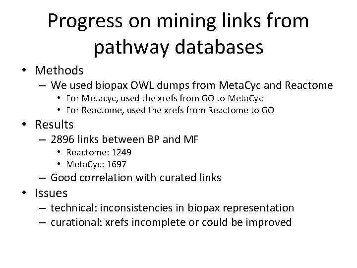 Progress on mining links from pathway databases • Methods – We used biopax OWL Progress on mining links from pathway databases • Methods – We used biopax OWL