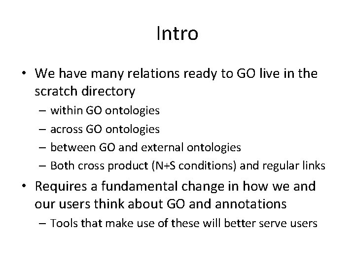 Intro • We have many relations ready to GO live in the scratch directory Intro • We have many relations ready to GO live in the scratch directory