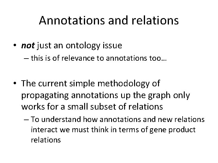 Annotations and relations • not just an ontology issue – this is of relevance Annotations and relations • not just an ontology issue – this is of relevance