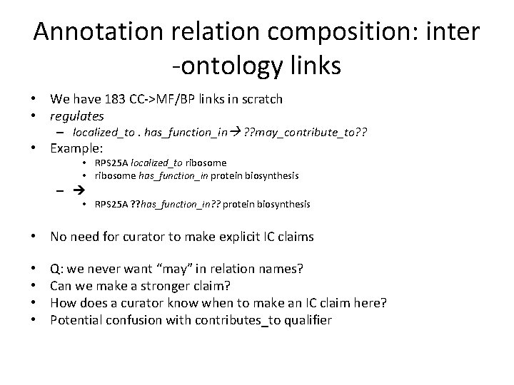 Annotation relation composition: inter -ontology links • We have 183 CC->MF/BP links in scratch Annotation relation composition: inter -ontology links • We have 183 CC->MF/BP links in scratch