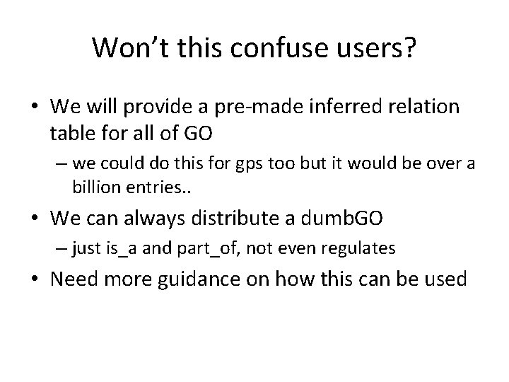 Won’t this confuse users? • We will provide a pre-made inferred relation table for Won’t this confuse users? • We will provide a pre-made inferred relation table for