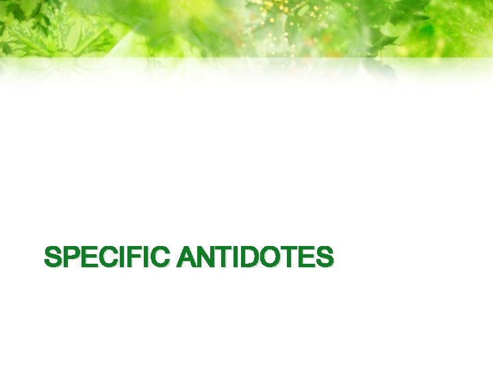 SPECIFIC ANTIDOTES 