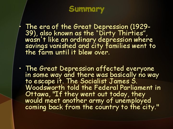 Summary • The era of the Great Depression (192939), also known as the “Dirty