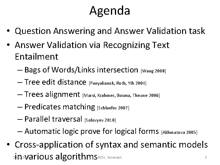 Agenda • Question Answering and Answer Validation task • Answer Validation via Recognizing Text