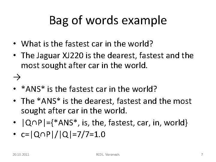 Bag of words example • What is the fastest car in the world? •
