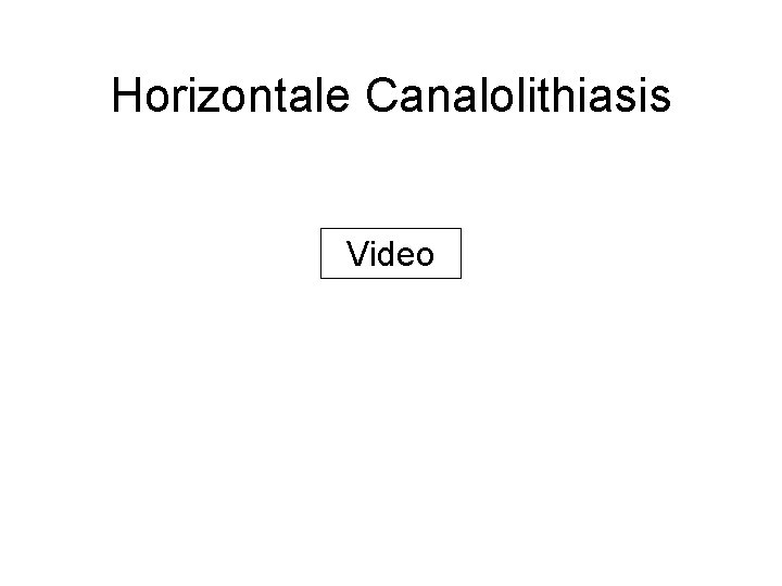 Horizontale Canalolithiasis Video 