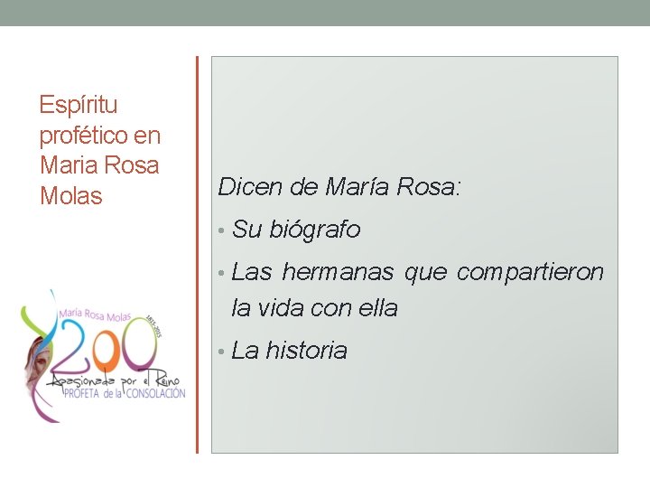 Espíritu profético en Maria Rosa Molas Dicen de María Rosa: • Su biógrafo •