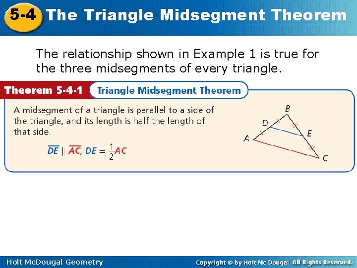 5 -4 The Triangle Midsegment Theorem The relationship shown in Example 1 is true