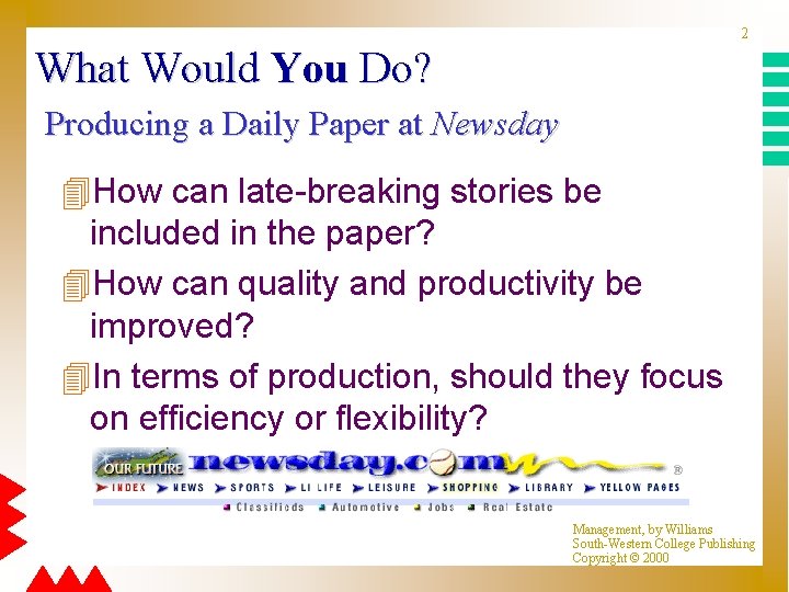 2 What Would You Do? Producing a Daily Paper at Newsday 4 How can