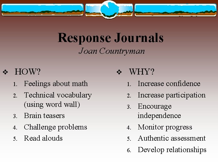 Response Journals Joan Countryman v HOW? 1. 2. 3. 4. 5. Feelings about math