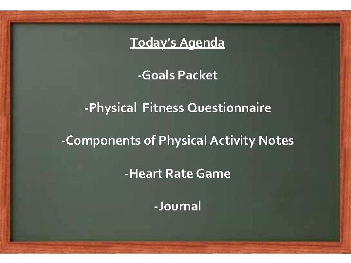 Todays Agenda Goals Packet Physical Fitness Questionnaire Components