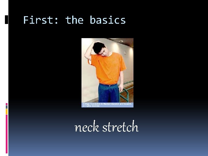 First: the basics neck stretch 