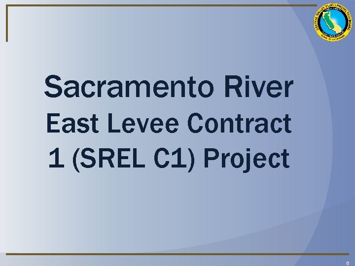 Sacramento River East Levee Contract 1 (SREL C 1) Project 6 