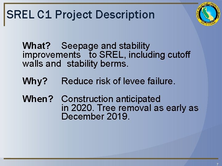 SREL C 1 Project Description What? Seepage and stability improvements to SREL, including cutoff