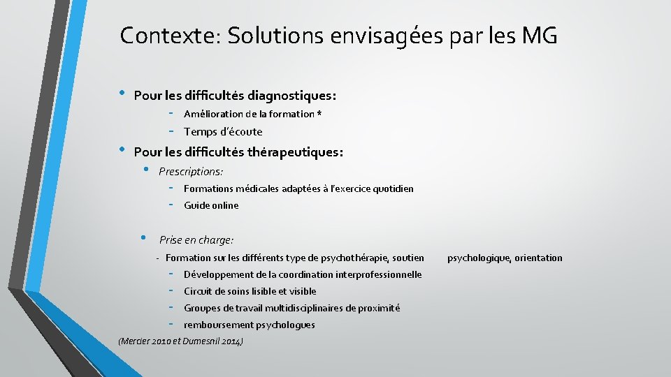 Contexte: Solutions envisagées par les MG • • Pour les difficultés diagnostiques: - -