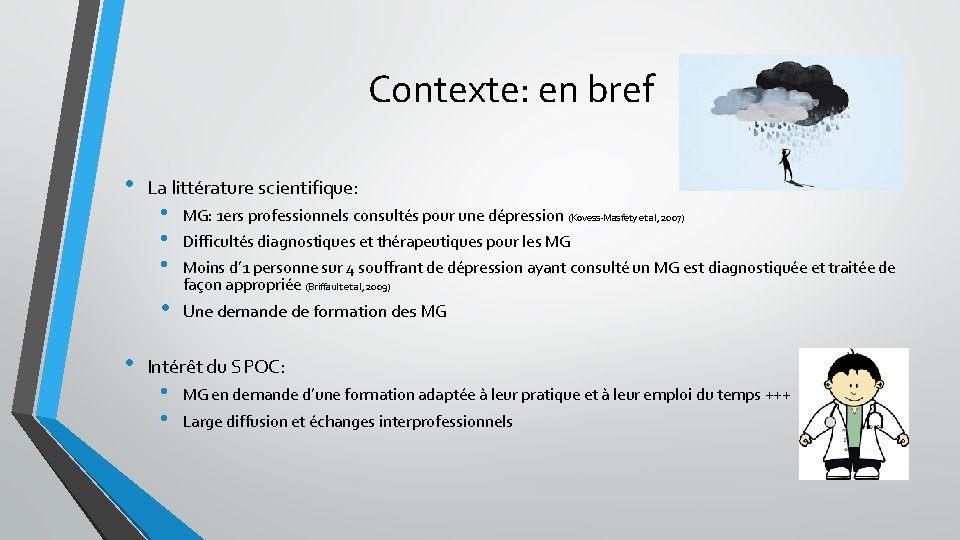 Contexte: en bref • • La littérature scientifique: • • • MG: 1 ers