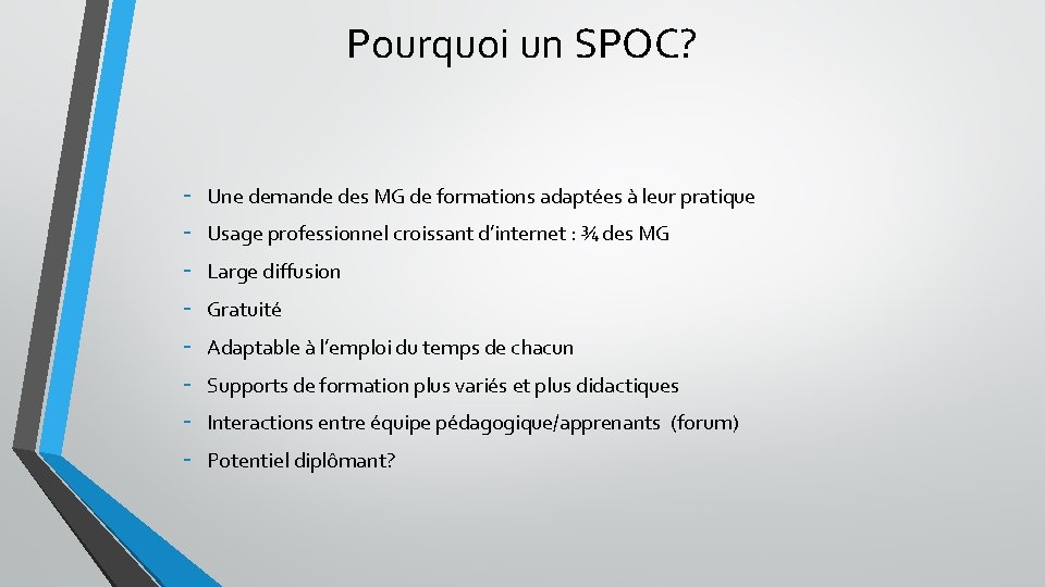 Pourquoi un SPOC? - Une demande des MG de formations adaptées à leur pratique