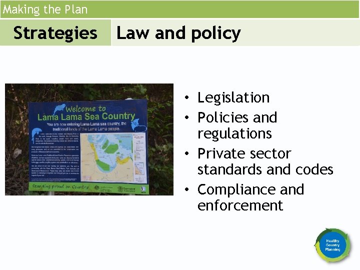 Making the Plan Strategies Law and policy • Legislation • Policies and regulations •
