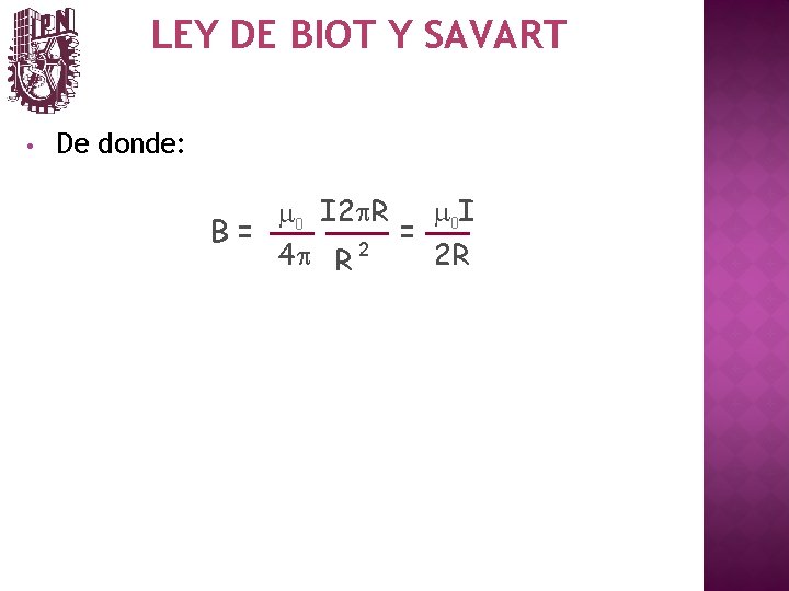 LEY DE BIOT Y SAVART • De donde: m 0 I m 0 I