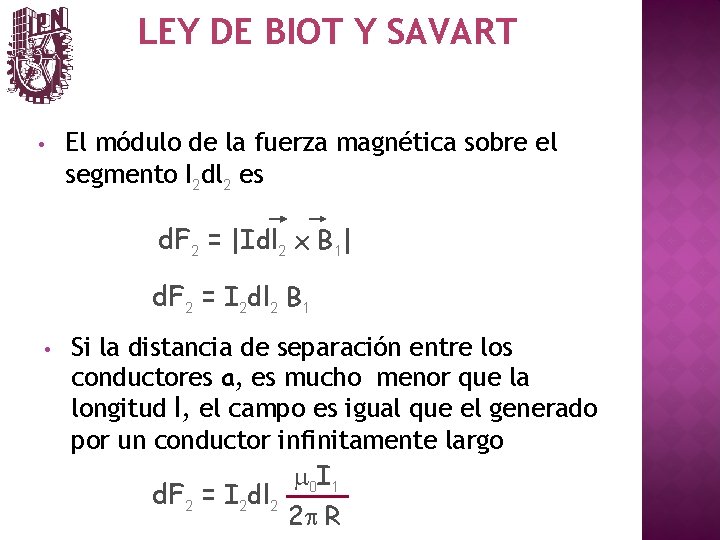LEY DE BIOT Y SAVART • El módulo de la fuerza magnética sobre el