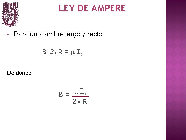 LEY DE AMPERE • Para un alambre largo y recto B 2 p. R