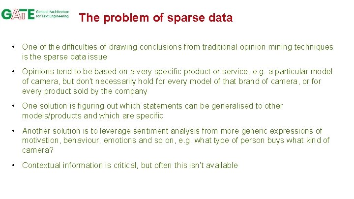 The problem of sparse data • One of the difficulties of drawing conclusions from