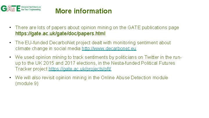 More information • There are lots of papers about opinion mining on the GATE