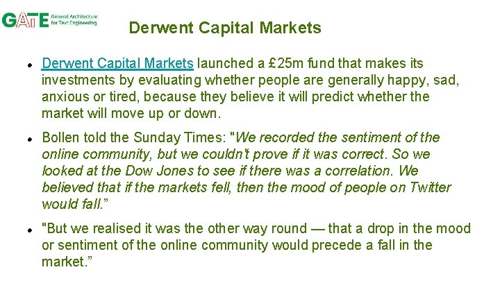 Derwent Capital Markets Derwent Capital Markets launched a £ 25 m fund that makes
