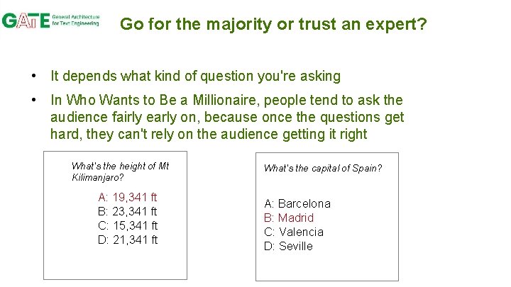 Go for the majority or trust an expert? • It depends what kind of