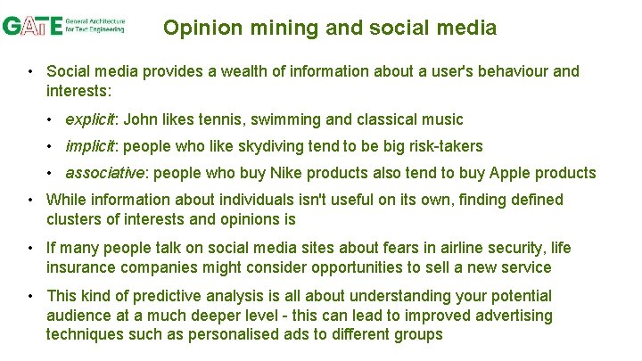 Opinion mining and social media • Social media provides a wealth of information about