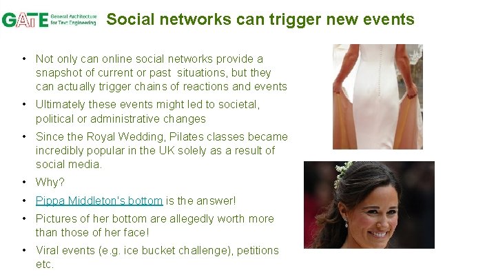 Social networks can trigger new events • Not only can online social networks provide