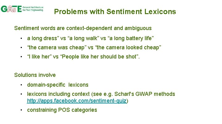 Problems with Sentiment Lexicons Sentiment words are context-dependent and ambiguous • a long dress”