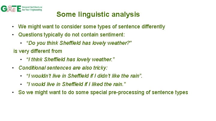 Some linguistic analysis • We might want to consider some types of sentence differently