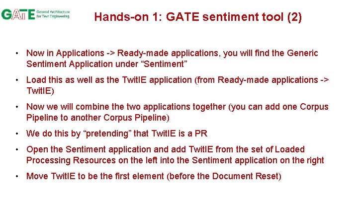 Hands-on 1: GATE sentiment tool (2) • Now in Applications -> Ready-made applications, you