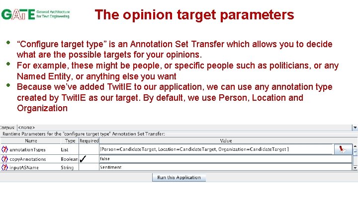 The opinion target parameters • • • “Configure target type” is an Annotation Set