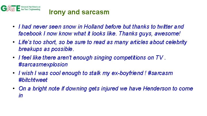 Irony and sarcasm • I had never seen snow in Holland before but thanks