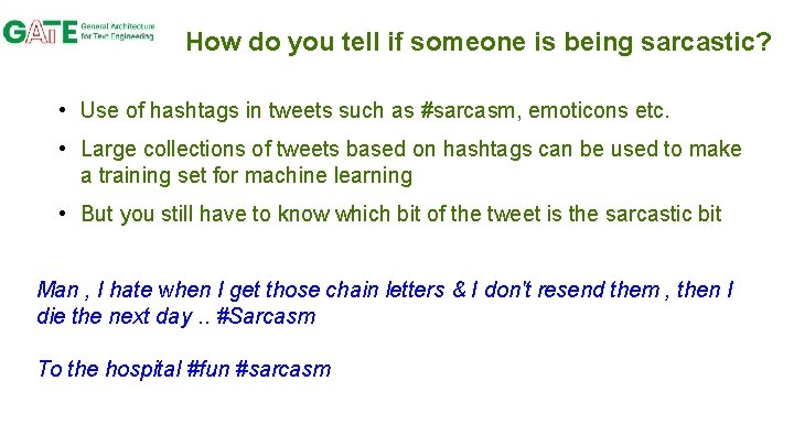 How do you tell if someone is being sarcastic? • Use of hashtags in