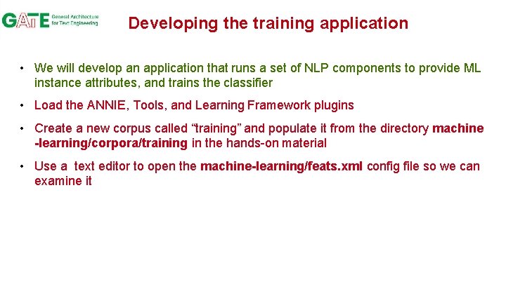 Developing the training application • We will develop an application that runs a set