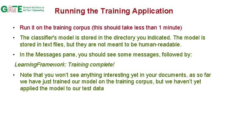 Running the Training Application • Run it on the training corpus (this should take