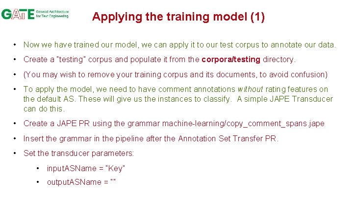 Applying the training model (1) • Now we have trained our model, we can