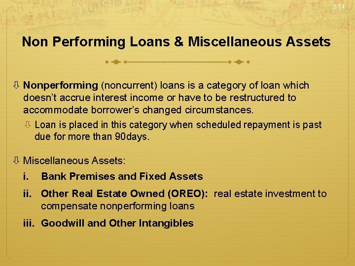 5 -14 Non Performing Loans & Miscellaneous Assets Nonperforming (noncurrent) loans is a category