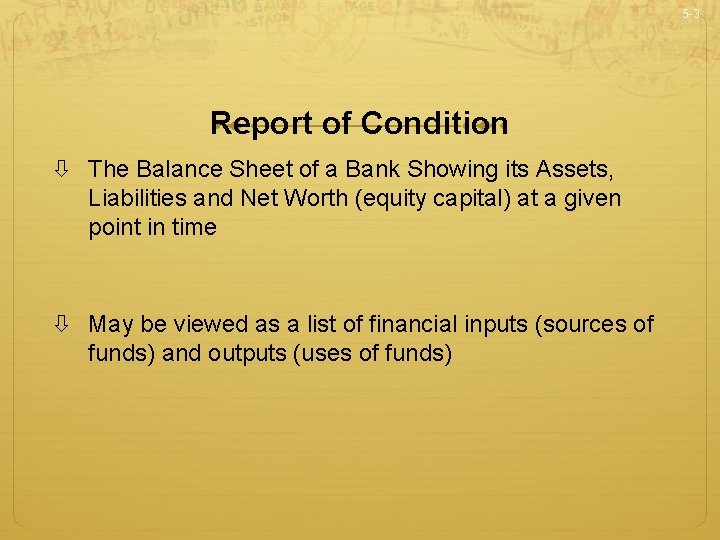 5 -3 Report of Condition The Balance Sheet of a Bank Showing its Assets,