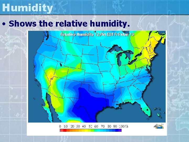 Humidity • Shows the relative humidity. 