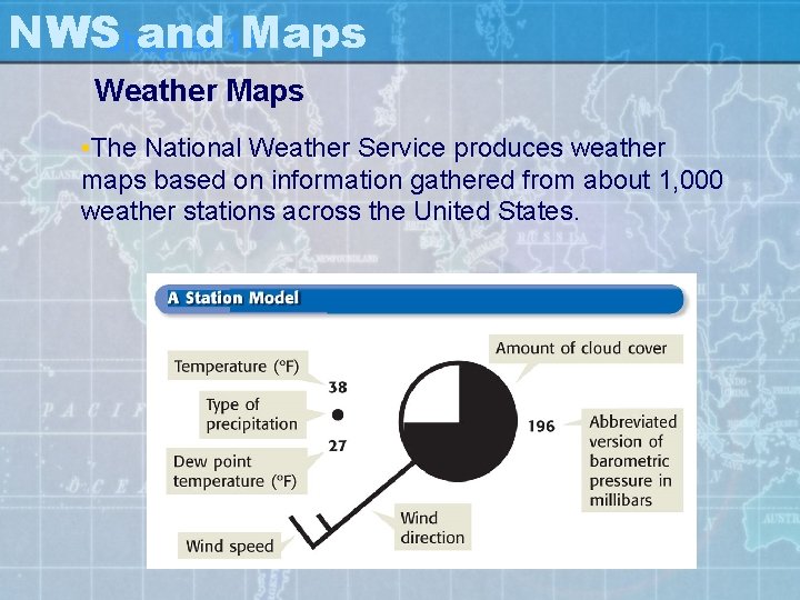 NWSChapter and 16 Maps Weather Maps • The National Weather Service produces weather maps